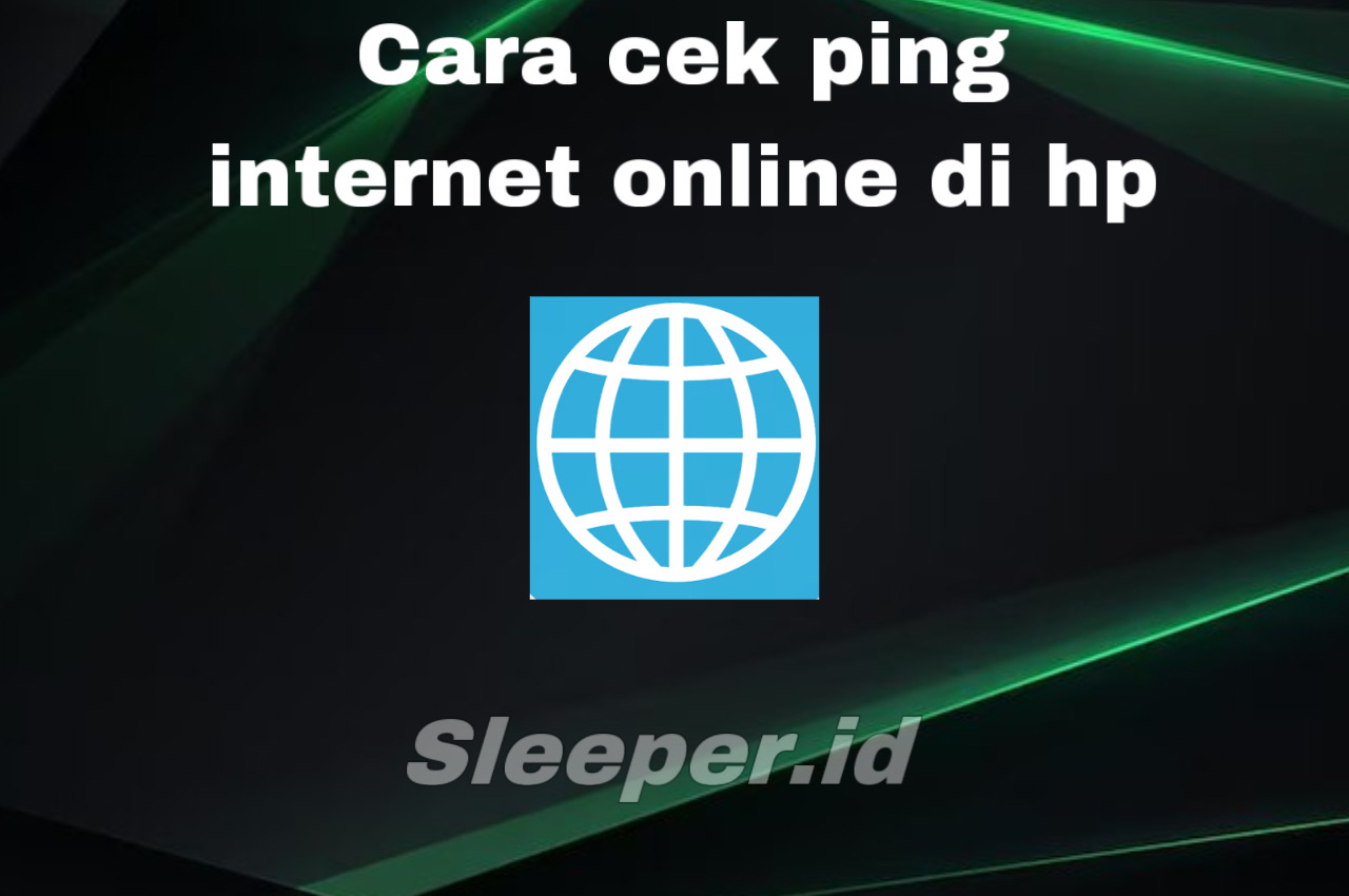 Cek Ping Internet Online di HP