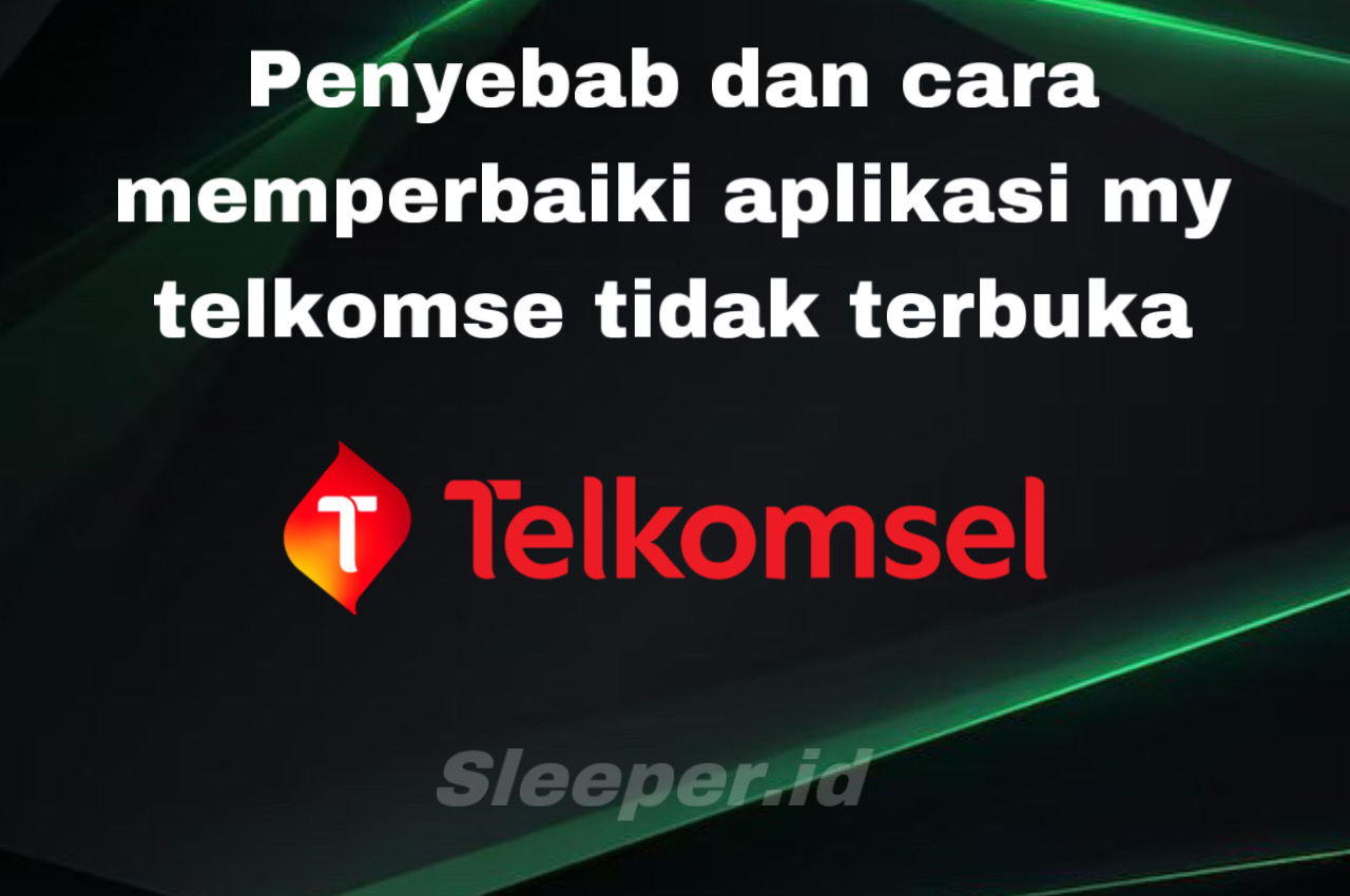 Penyebab dan Cara Lengkap Memperbaiki Aplikasi My Telkomsel Tidak Bisa Dibuka