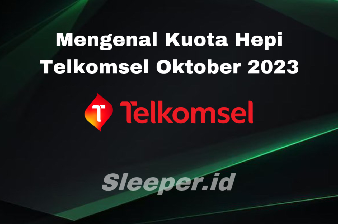 Kuota Hepi Telkomsel Oktober 2023